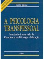 A Psicologia Transpessoal